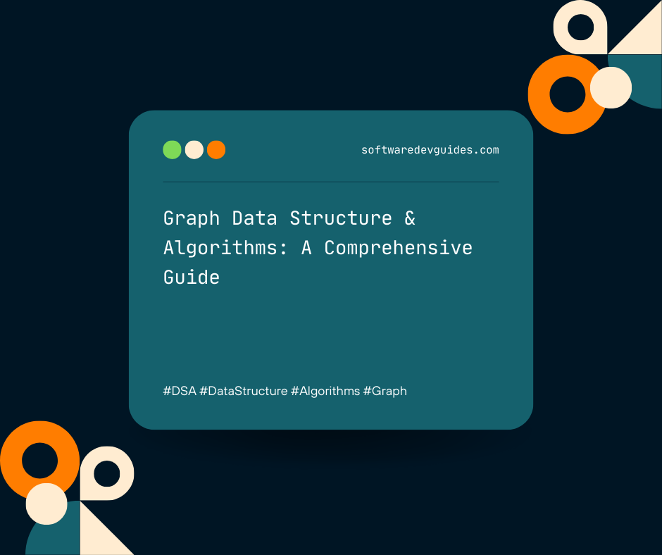 Graph Data Structure & Algorithms: A Comprehensive Guide