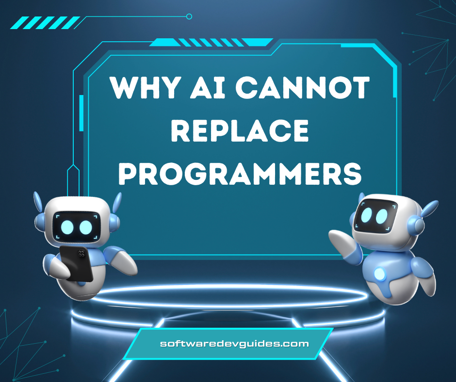 Why AI Cannot Replace Programmers: The Human Touch in Code